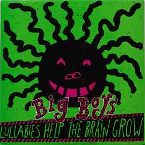 Big Boys  - Lullabies Help The Brain Grow