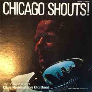 Dave Remington Big Band - Chicago Shouts