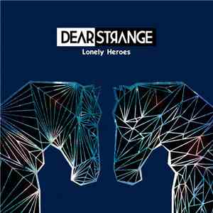 Dear Strange - Lonely Heroes