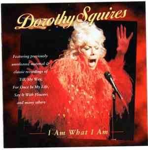 Dorothy Squires - I Am What I Am