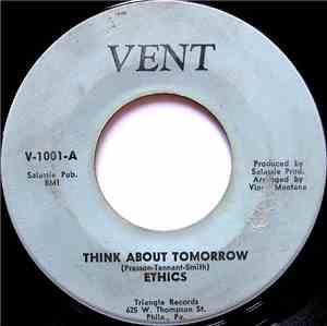 Ethics - Think About Tomorrow / Look At Me Now