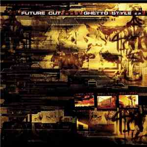 Future Cut - Ghetto Style E.P.