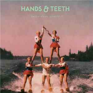 Hands & Teeth - Enjoy Your Lifestyle