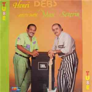 Henri Debs Artiste Invité Max Severin - Tube