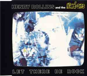 Henry Rollins And The Hard-Ons - Let There Be Rock