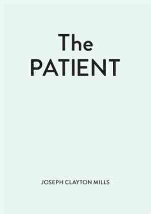 Joseph Clayton Mills - The Patient