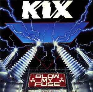 Kix  - Blow My Fuse