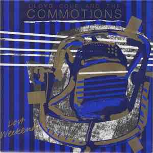 Lloyd Cole And The Commotions - Lost Weekend