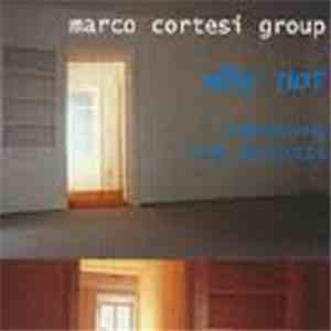 Marco Cortesi Group, Marco Cortesi Featuring Rick Margitza - Why Not