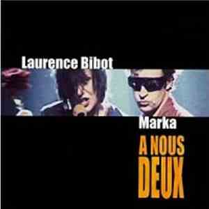 Marka, Laurence Bibot - A Nous Deux