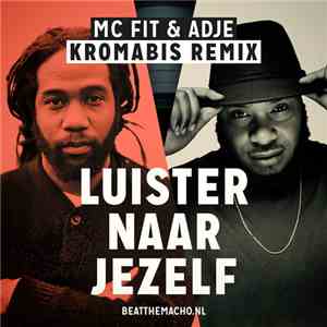 MC Fit & Adje  - Luister Naar Jezelf (Kromabis Remix)