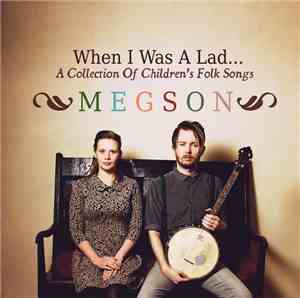 Megson  - When I Was A Lad - A Collection Of Children's Folk Songs