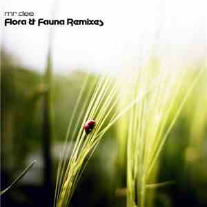 Mr.Dee - Flora & Fauna Remixes