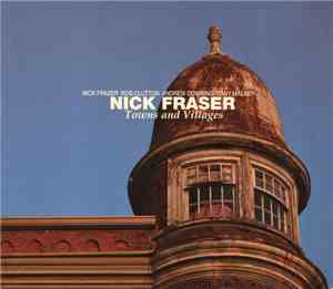 Nick Fraser - Towns And Villages