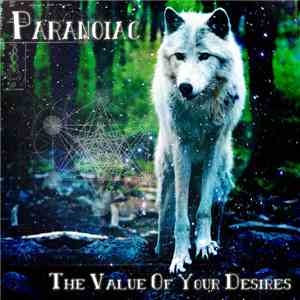Paranoiac - The Value Of Your Desires