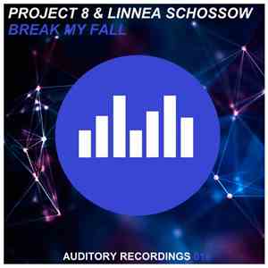 Project 8  & Linnea Schössow - Break My Fall
