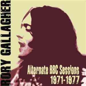 Rory Gallagher - Alternate BBC Sessions 1971-1977