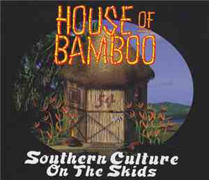 Southern Culture On The Skids - House Of Bamboo