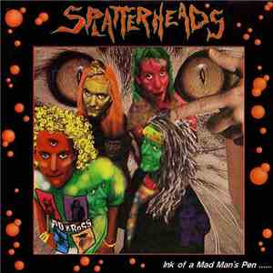 Splatterheads - Ink Of A Mad Man's Pen... / The Filthy Mile