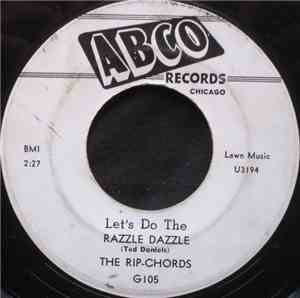 The Rip-Chords - Let’s Do The Razzle Dazzle / I Love You The Most
