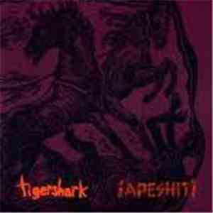 Tigershark / Apeshit - Tigershark / Apeshit