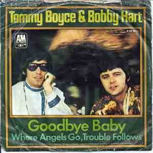 Tommy Boyce & Bobby Hart - Goodbye Baby (I Don't Want To See You Cry) / Whe ...