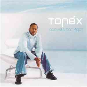 Tonéx - God Has Not 4got