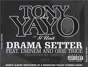 Tony Yayo Featuring Eminem And Obie Trice - Drama Setter