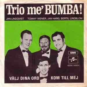 Trio Me' Bumba - Välj Dina Ord/ Kom Till Mej