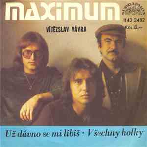 Vítězslav Vávra, Maximum - Už Dávno Se Mi Líbíš • Všechny Holky