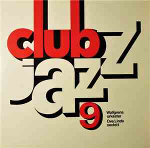 Wallgrens Orkester, Ove Linds Sextett - Club Jazz 9