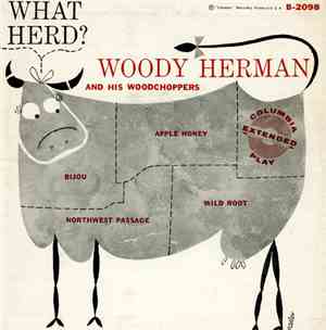 Woody Herman And His Woodchoppers - What Herd?