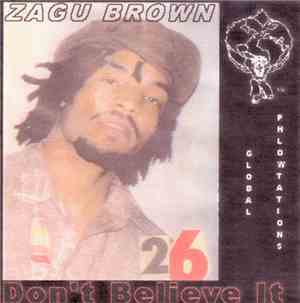 Zagu Brown - Don't Believe It