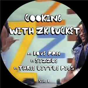 ZK Bucket - Cooking With ZK Bucket
