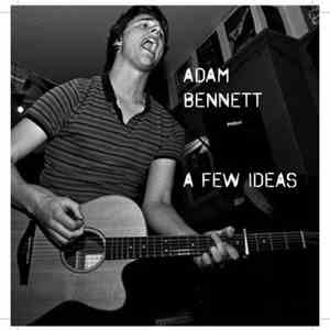 Adam Bennett  - A Few Ideas