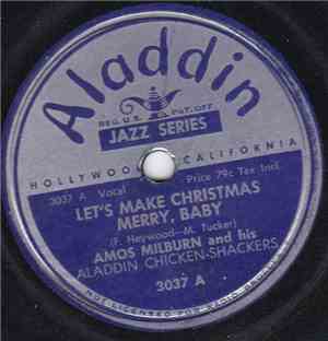 Amos Milburn And His Aladdin Chickenshackers - Let's Make Christmas Merry, Baby / Bow-Wow
