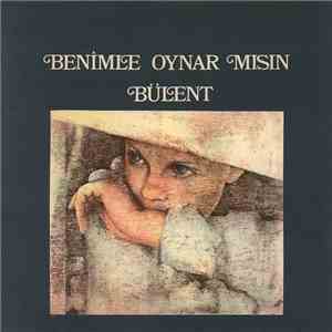 Bülent Ortaçgil - Benimle Oynar Mısın
