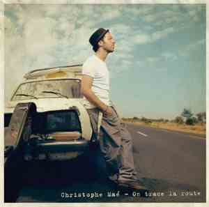 Christophe Maé - On Trace La Route