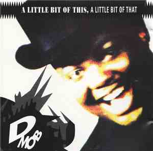 D Mob - A Little Bit Of This, A Little Bit Of That