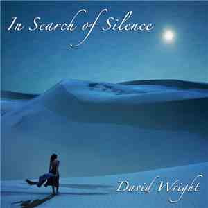 David Wright  - In Search Of Silence