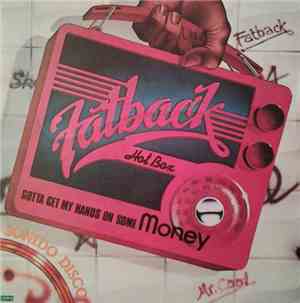 Fatback - Gotta Get My Hands On Some (Money)