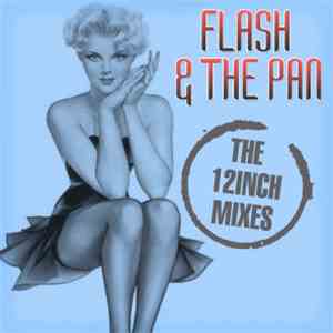 Flash & The Pan - The 12Inch Mixes