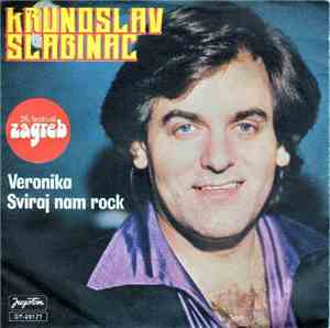 Krunoslav Slabinac - Veronika / Sviraj Nam Rock