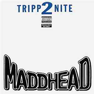 Madd Head - Tripp2nite
