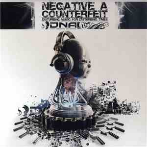 Negative A / Counterfeit  - Disturbing Music For Disturbing Times