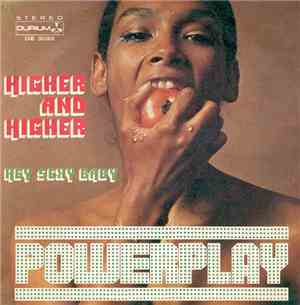 Powerplay - Higher And Higher / Hey Sexy Baby