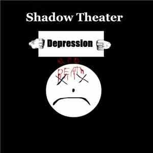 Shadow Theater  - Depression And Death