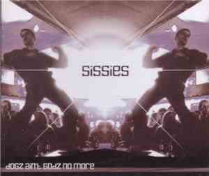 Sissies - Dogz Ain't Godz No More