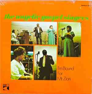 The Angelic Gospel Singers - I'm Bound For Mt. Zion