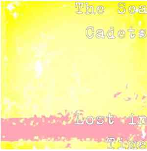 The Sea Cadets - Lost In Time